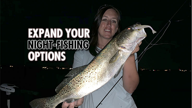 Night-fishing options are greatly expanded for those who have boats and the willingness to deal with the dangers of navigating at night.